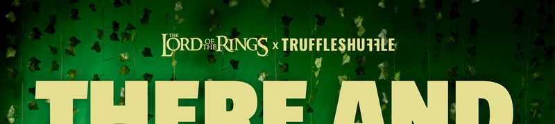 LORD OF THE RINGS x TRUFFLESHUFFLE