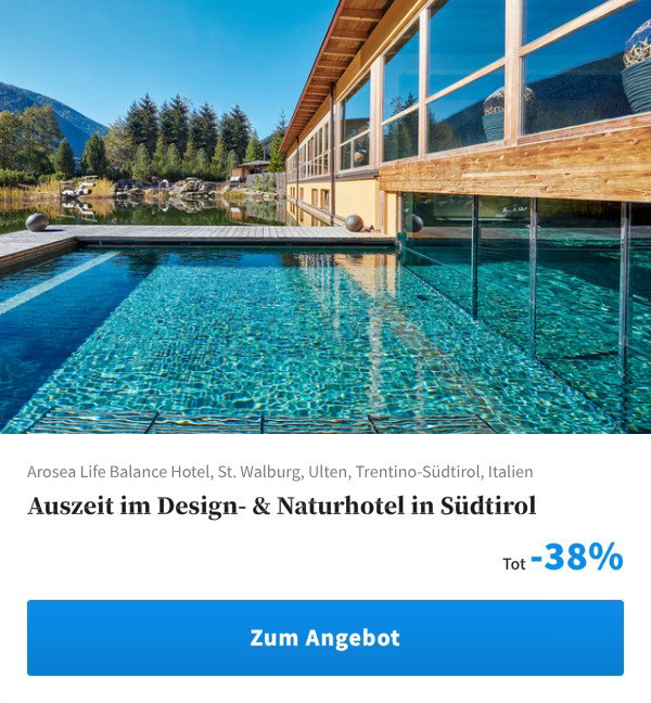 Auszeit im Design- & Naturhotel in Südtirol
