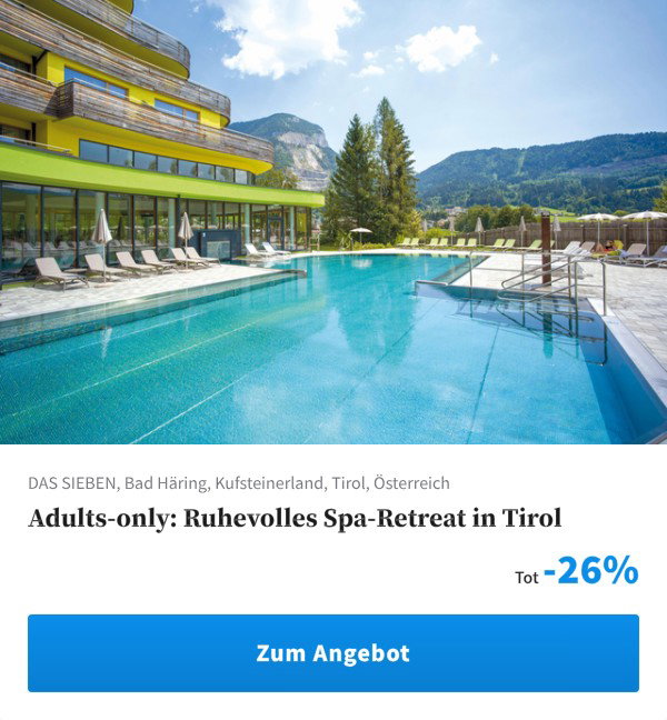 Adults-only: Ruhevolles Spa-Retreat in Tirol