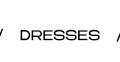 DRESSES