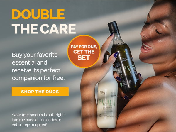 DOUBLE THE CARE: Pay for one, get the set. Buy your favorite essential and receive its perfect companion for free.  *Your free product is built right into the bundle—no codes or extra steps required! SHOP THE DUOS!