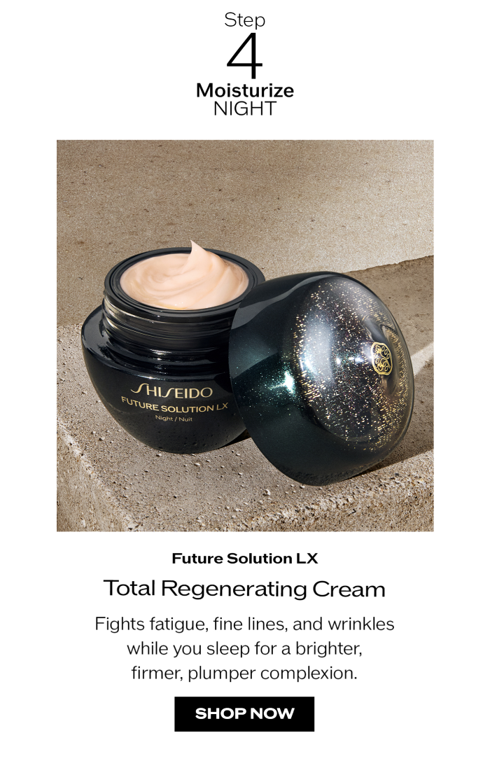 Step 4 Moisturize: Total Regenerating Cream.