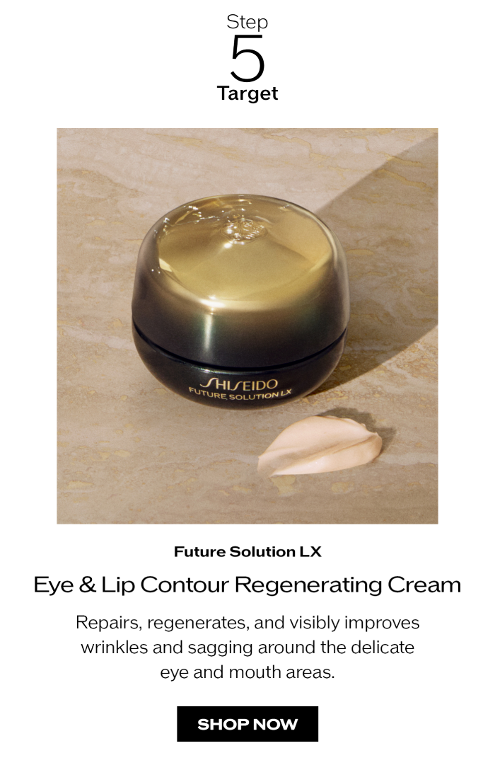 Step 5 Target: Eye and Lip Contour Regenerating Cream.