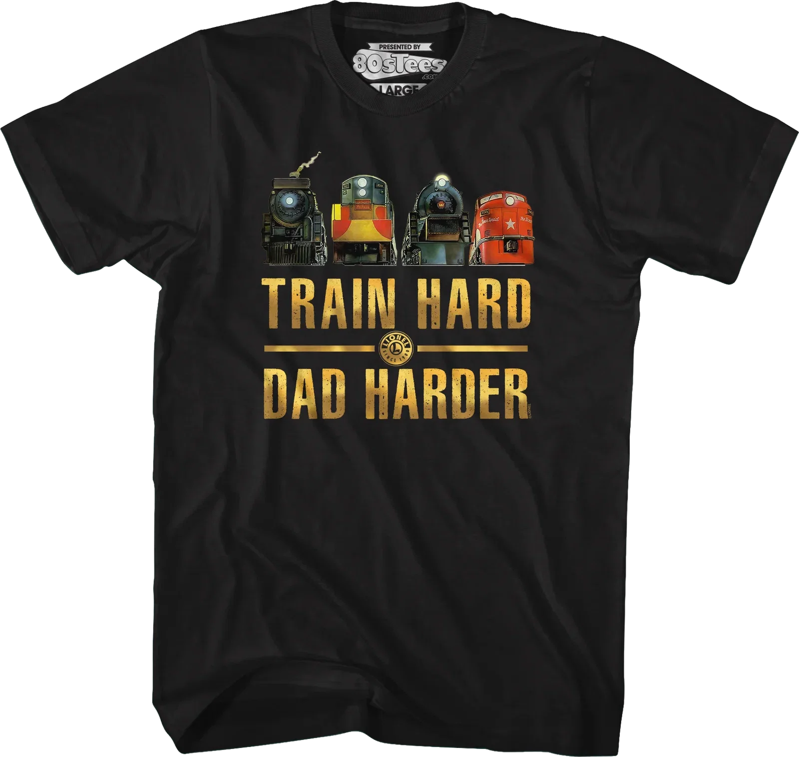 Train Hard Dad Harder Lionel Trains T-Shirt
