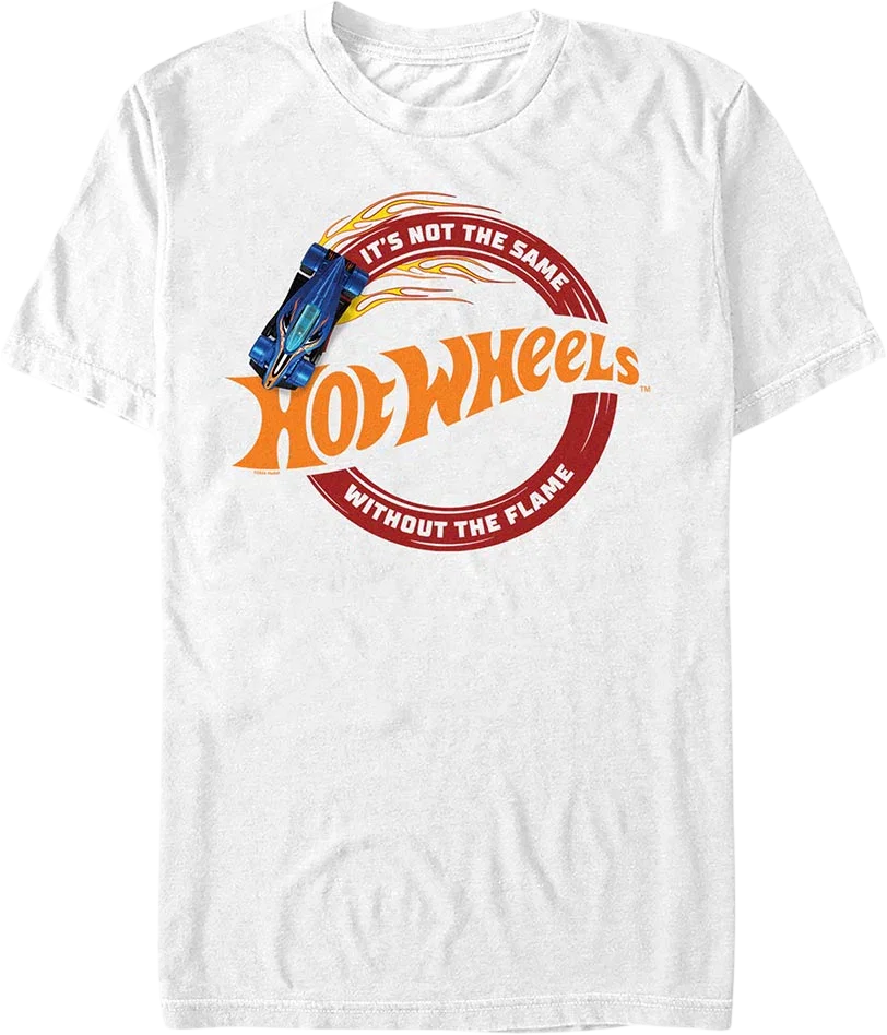 It's Not The Same Without The Flame Hot Wheels T-Shirt