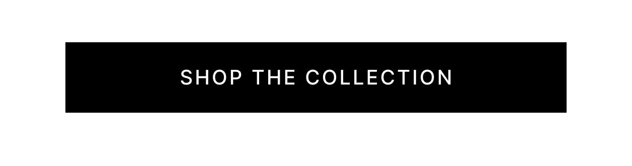 Shop The Collection