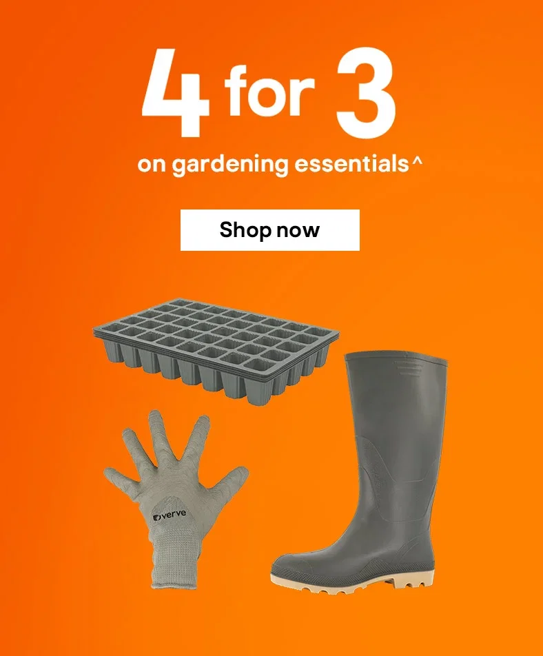4 for 3 on gardening essentials^ - Shop now