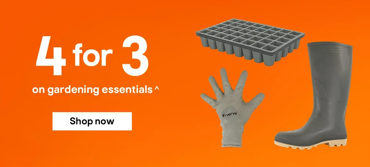 4 for 3 on gardening essentials^ - Shop now