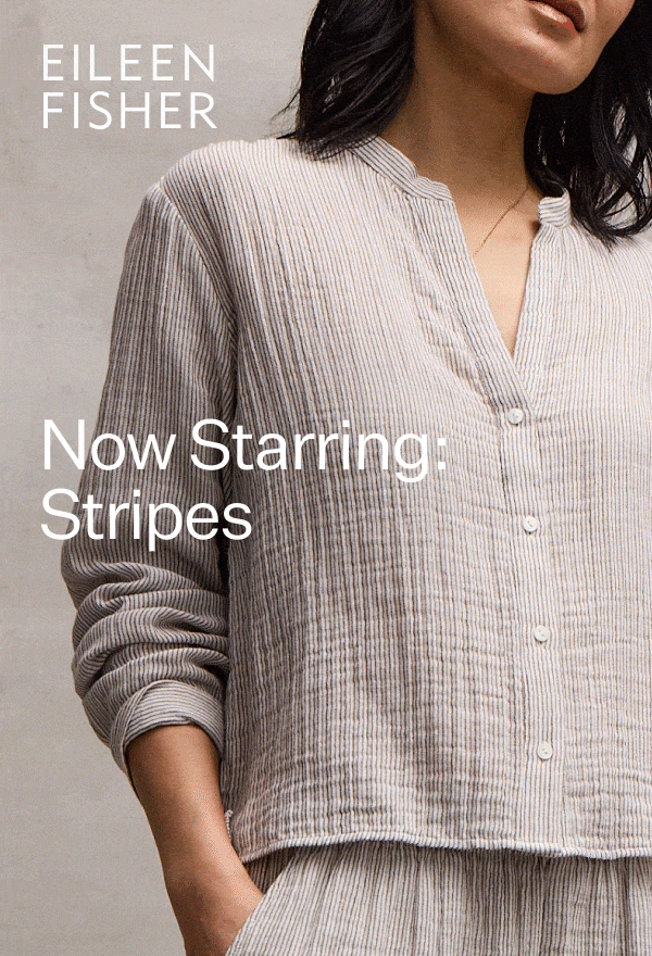 EILEEN FISHER - Now Starring: Stripes