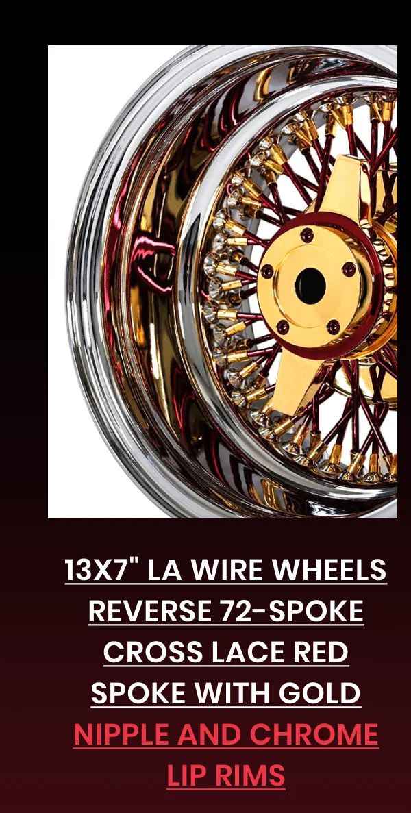 13x7" LA Wire Wheels Reverse 72-Spoke Cross Lace Red Spoke with Gold Nipple and Chrome Lip Rims