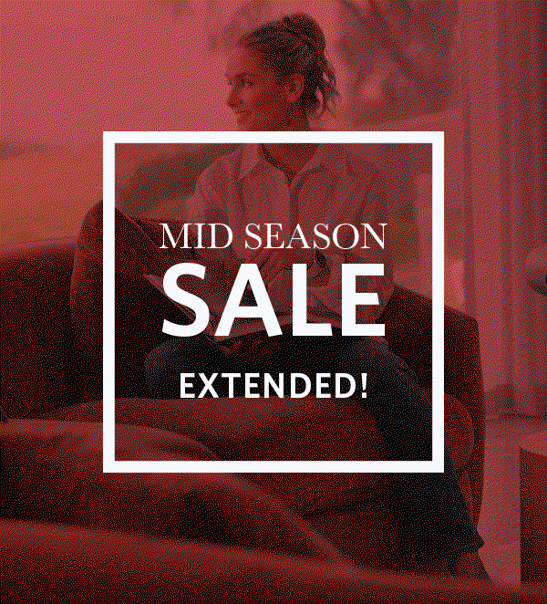 Mid Season Sale - FINAL DAYS - Up to 40% off