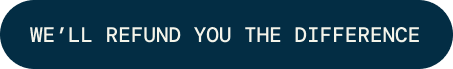 We'll refund you the difference