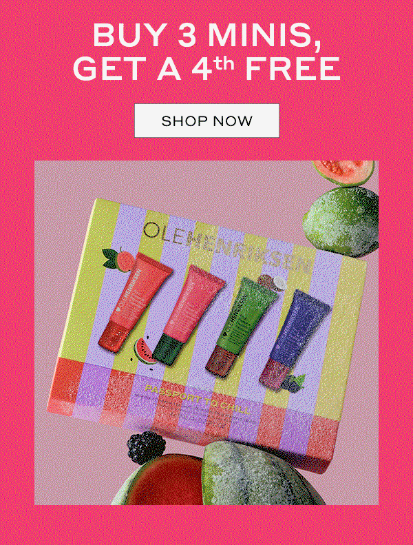 BUY 3 MINIS, GET A 4TH FREE | SHOP NOW