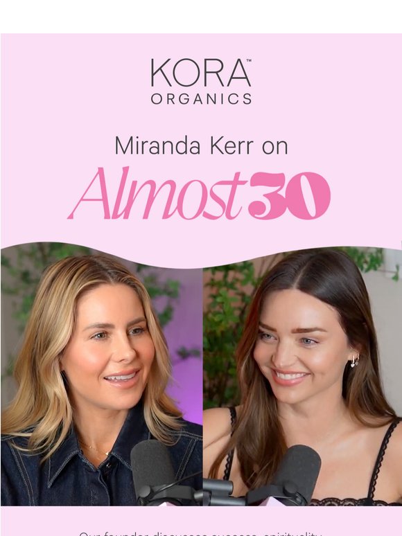 Miranda Kerr on the Almost30 Podcast