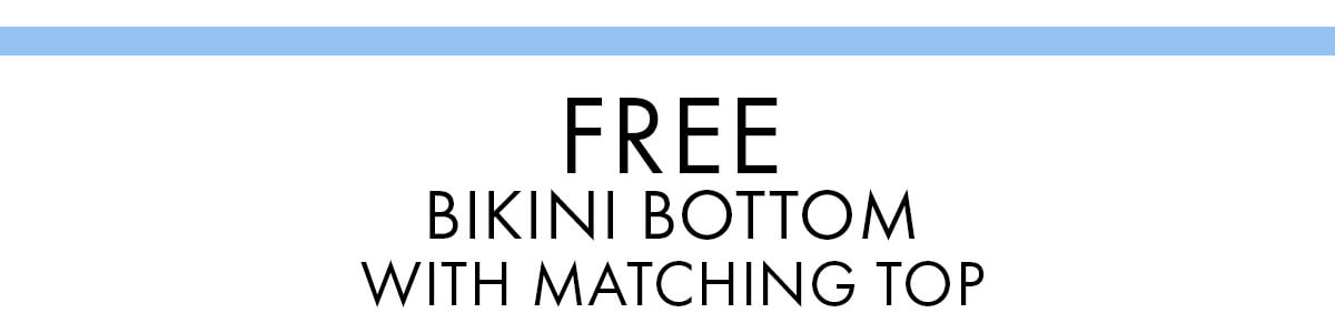 Free bikini bottom with matching top 