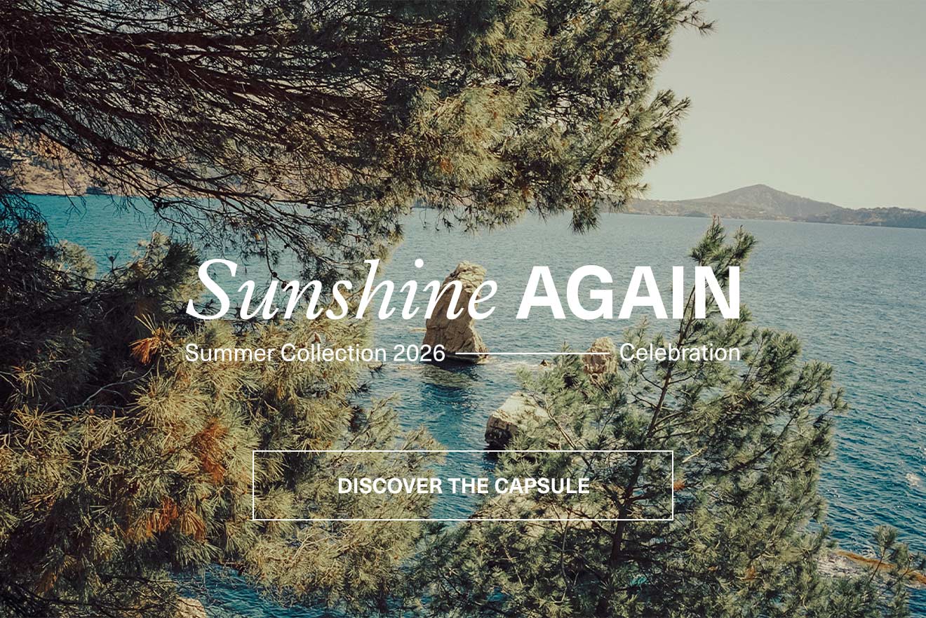 SUNSHINE AGAIN - Summer collection 2026 - Celebration - discover the capsule
