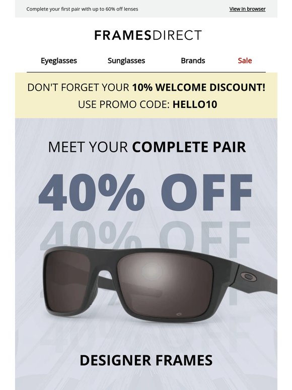 Ready for your new glasses? Save 40% on designer frames