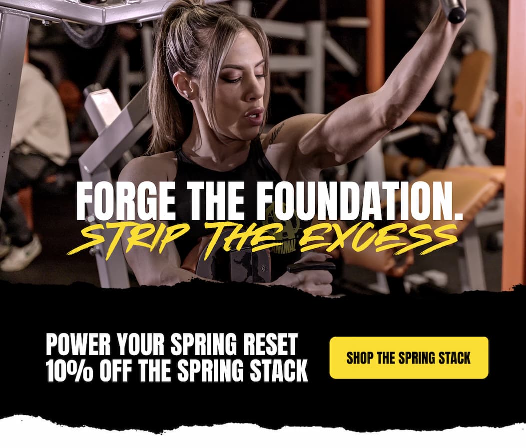 Forge the Foundation. Strip The Excess. Power your spring reset - 10% off the Spring Stack.