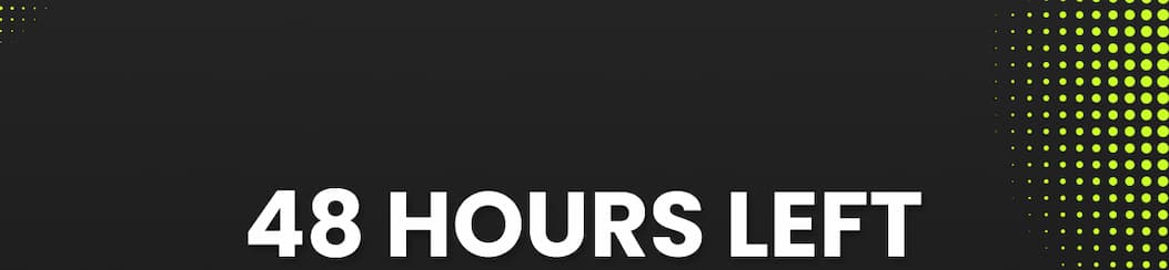 48HOURS LEFT 