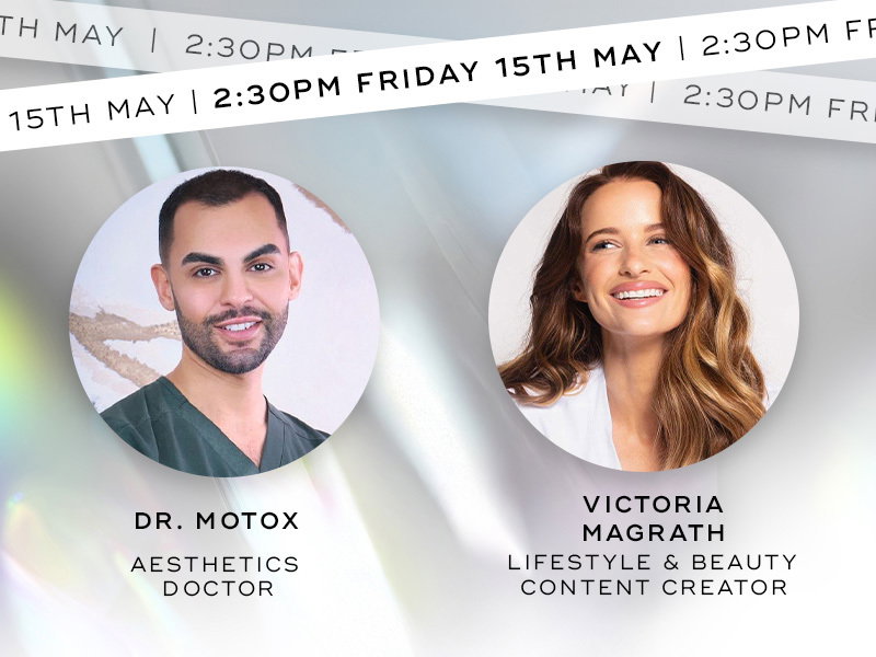 Medik8's live masterclass on Friday 15th May at 2.30pm with Dr. Motox, Aesthetics Doctor, and Victoria Magrath, Lifestyle & Beauty Content Creator