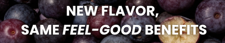 New Flavor, Same Feel-Good Benefits