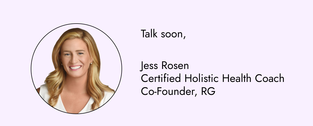 Jess Rosen Certified Holistic Health Coach Co-Founder, RG