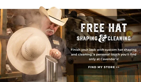 FREE HAT SHAPING & CLEANING | FINISH YOUR LOOK WITH CUSTOM HAT SHAPING AND CLEANING, A PERSONAL TOUCH YOU'LL FIND ONLY AT CAVENDER'S! | FIND MY STORE >>