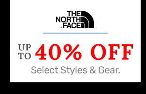 North Face Up to 40% OFF Select Styles & Gear.