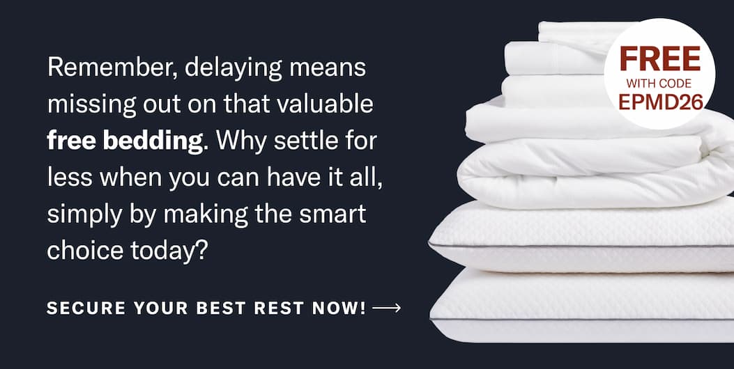 When you choose any DreamCloud mattress,  you still unlock: Memorial Day pricing. A FREE $599 Premium Bedding Set  (sheets, pillows, protector)  This is your chance to skip the rush and elevate your entire sleep setup with premium extras.  Your unique code: EPMD26  This offer ends on Monday, May 18th. Be sure to mark your calendar so you don't miss out!
