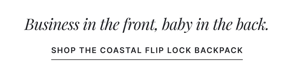 Shop The Coastal Flip Lock Backpack >