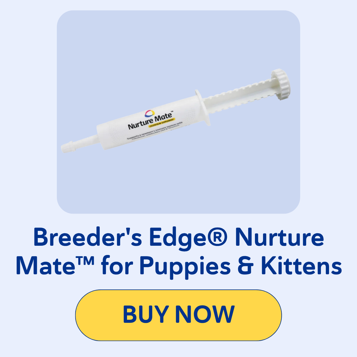 Breeder's Edge® Nurture Mate™ for Puppies & Kittens
