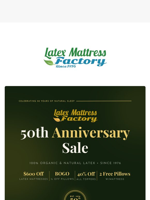 50th Anniversary Sale at Latex Mattress Factory Extended!