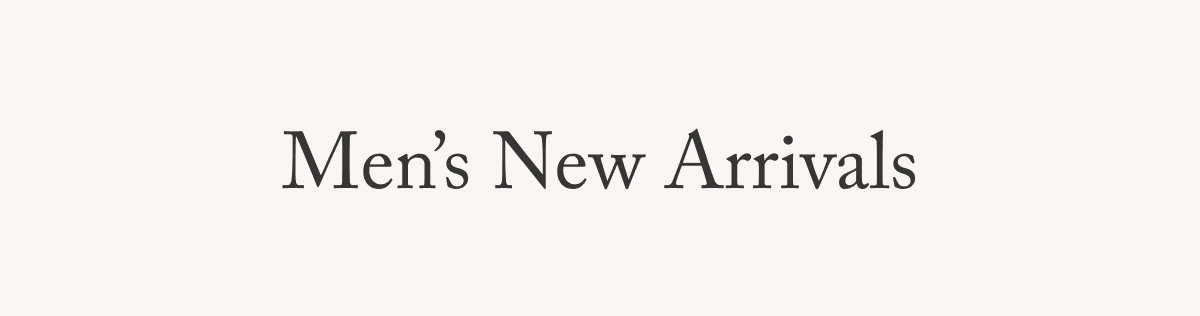 Men's New Arrivals