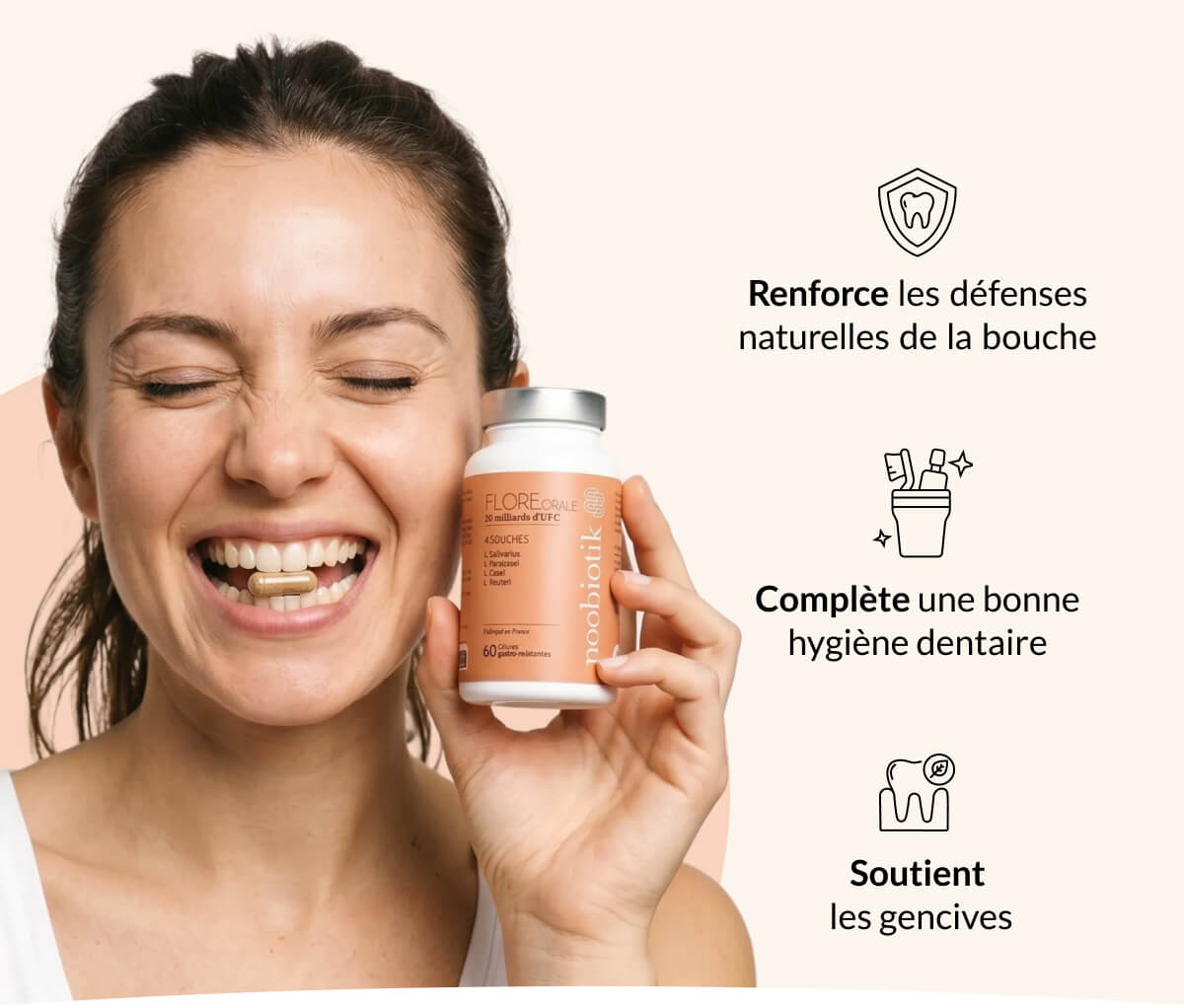 Renforce les défenses naturelles de la bouche Complète une bonne hygiène dentaire Soutient  les gencives