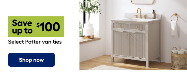 Save up to $100 select Potter vanities