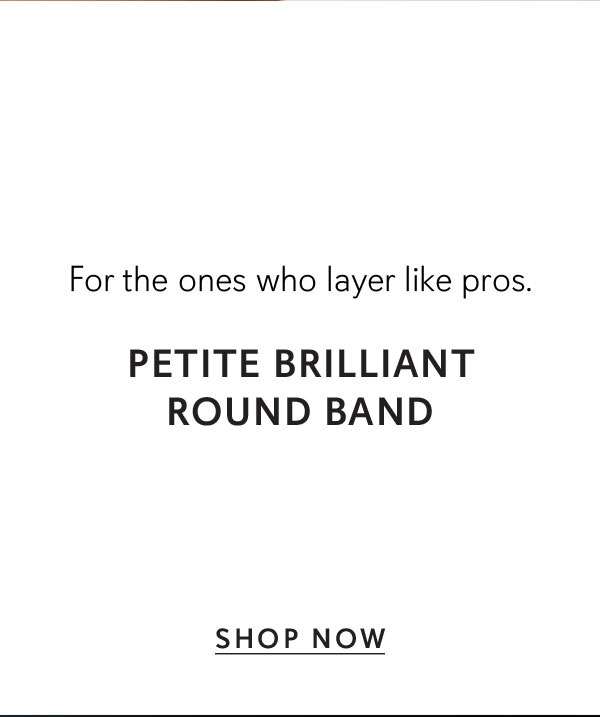 Petite Brilliant Round Band