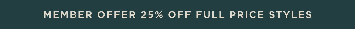 Member Offer 25% off Winter '26 Collection