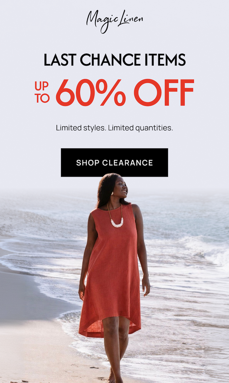LAST CHANCE ITEMS 60% OFF Limited styles. Limited quantities. SHOP CLEARANCE