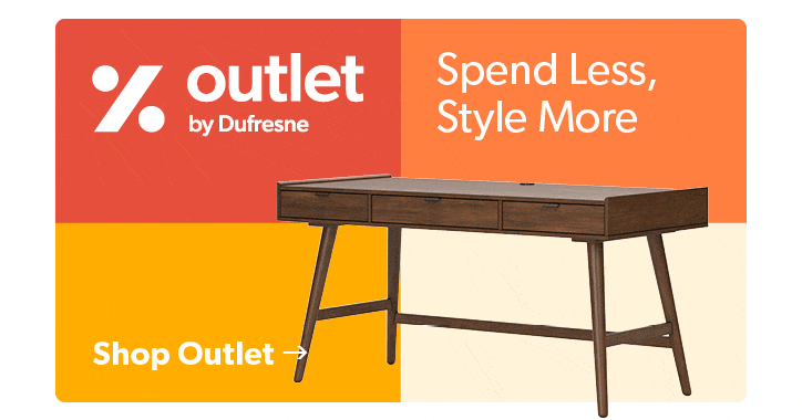 Outlet by Dufresne. Spend Less, Style More. Click to shop Outlet