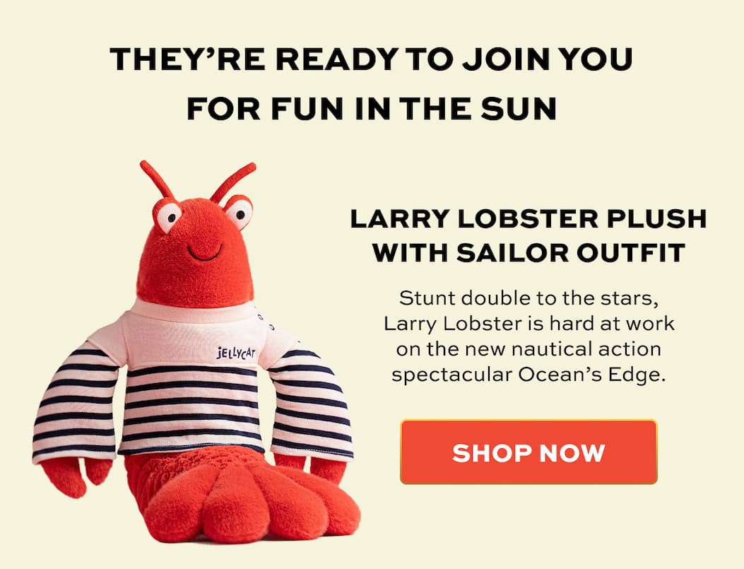 THEY'RE READY TO JOIN YOU FOR FUN IN THE SUN | LARRY LOBSTER PLUSH WITH SAILOR OUTFIT | Stunt double to the stars, Larry Lobster is hard at work on the new nautical action spectacular Ocean’s Edge. | SHOP NOW