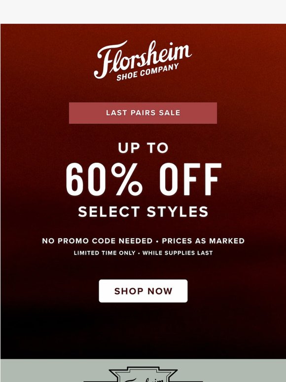 Final Pairs. Final Prices. Up to 60% Off Select Styles.