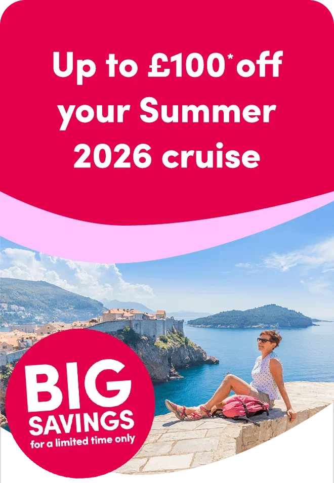 Up to £100* off your Summer 2026 cruise