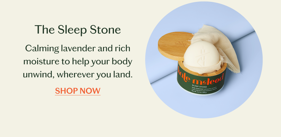 Shop the Sleep Stone