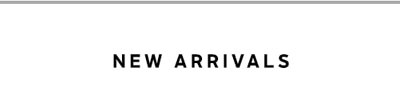 New Arrivals