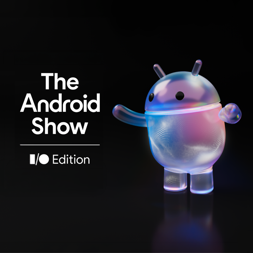 Iridescent 3D Android robot next to 'The Android Show I/O Edition' text.