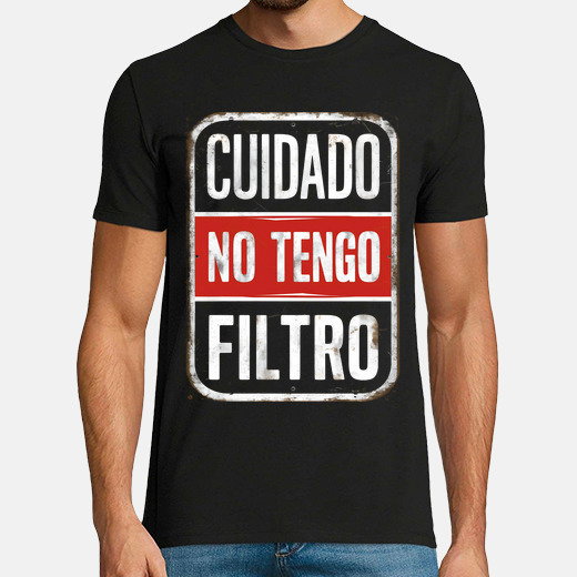 Camiseta cuidado no tengo filtro 