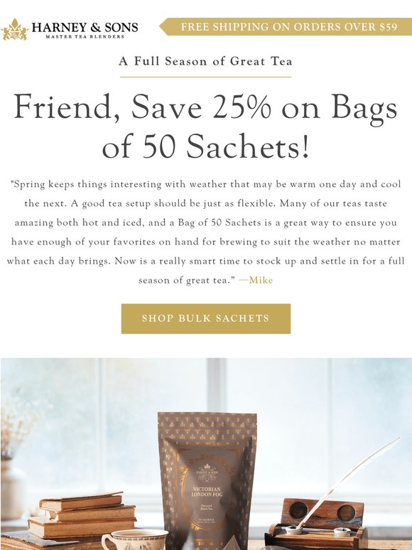Tea lover, save 25% on Bulk Sachets and settle in for a full season of great tea.