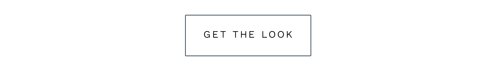 GET THE LOOK