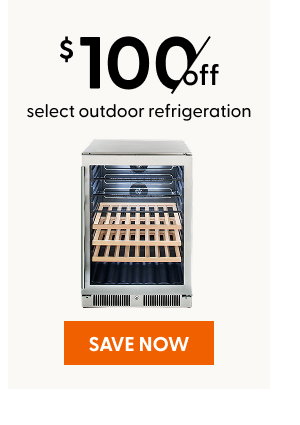 $100 off select outdoor refrigeration