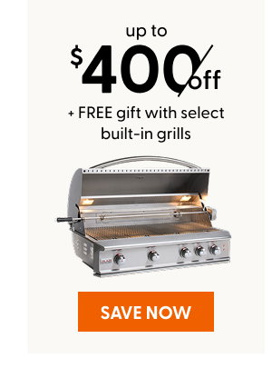 Up to $400 off select built-in grills + free gift with purchase